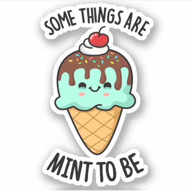 Some Things Are Mint To Be Peppermint Pun  Sticker (Front)