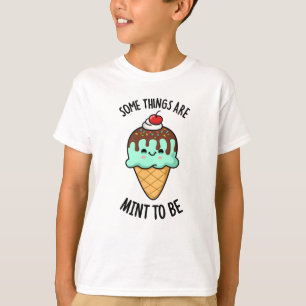 Some Things Are Mint To Be Peppermint Pun T-Shirt