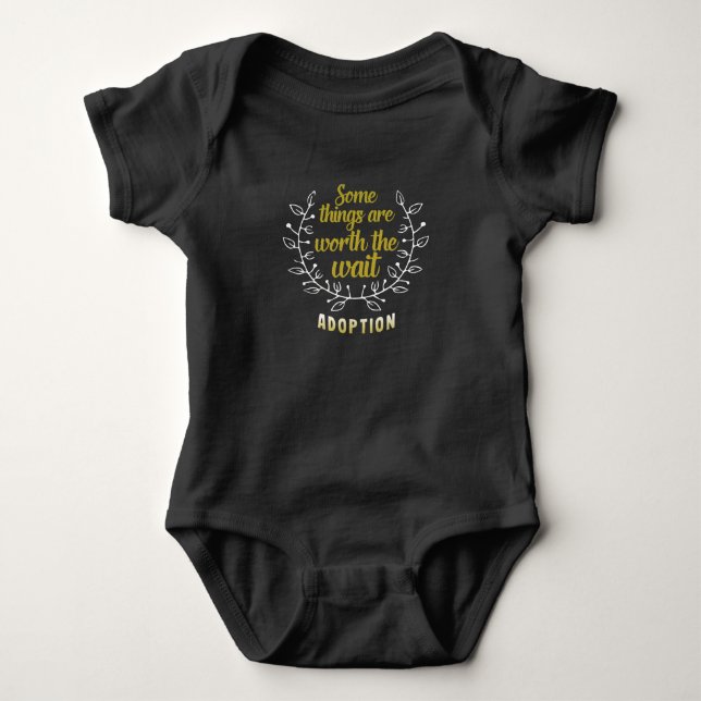 Some Things Are Worth The Wait  Foster Care Baby Bodysuit (Front)
