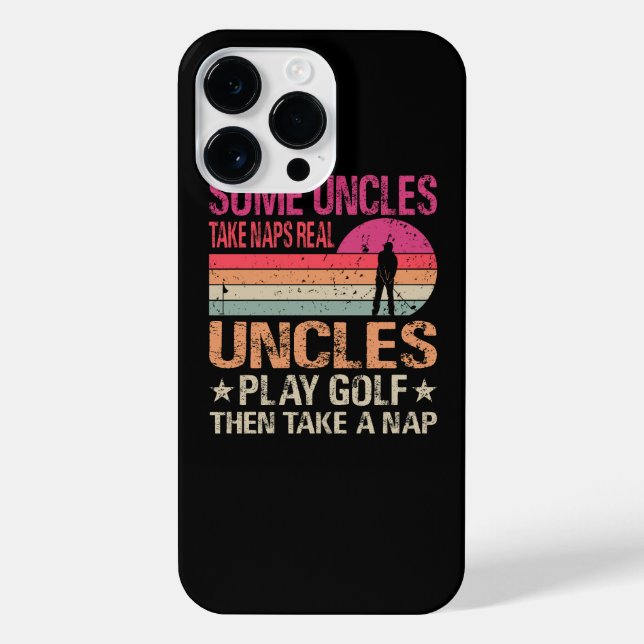 Some Uncles Take Naps Real Uncles Play Golf Then T iPhone Case (Back)