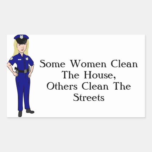 Some Women Clean Police Officer Humor Rectangular Sticker