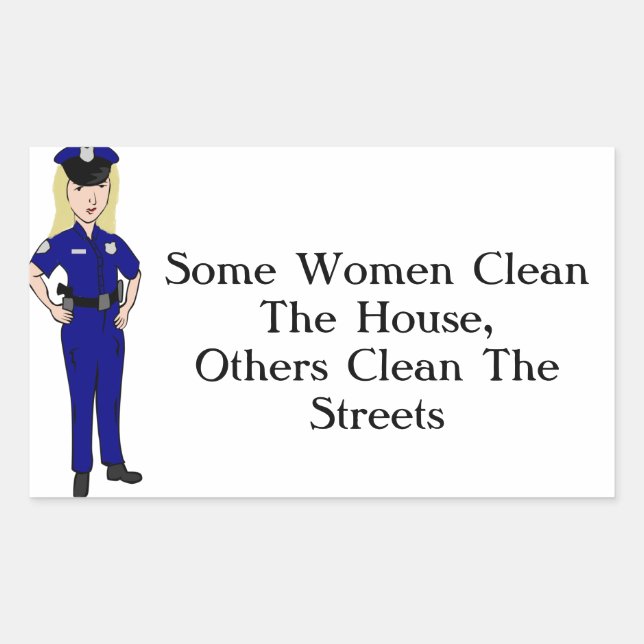 Some Women Clean Police Officer Humor Rectangular Sticker (Front)