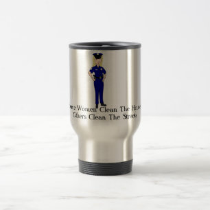 Some Women Clean Police Officer Humor Travel Mug