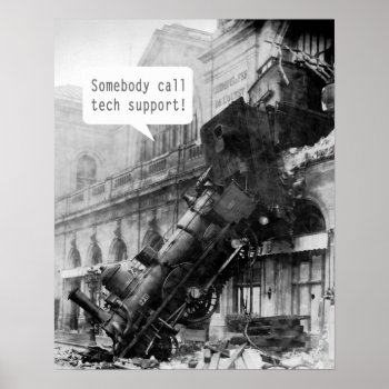 Somebody Call Tech Support Train Wreck Poster by GigaPacket at Zazzle
