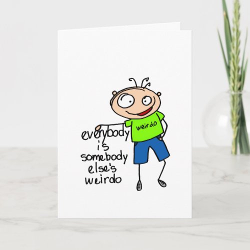 Somebody Elses Weirdo Birthday Card