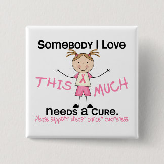 Somebody I Love - Breast Cancer (Girl) Pinback Button
