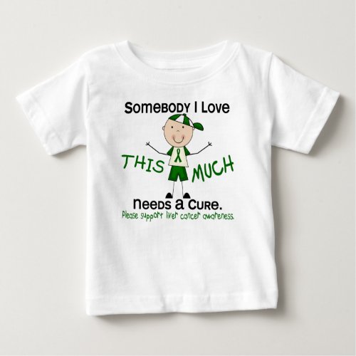 Somebody I Love _ Liver Cancer Boy Baby T_Shirt