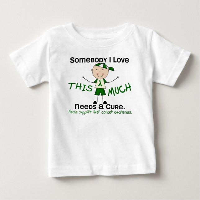 Somebody I Love - Liver Cancer (Boy) Baby T-Shirt (Front)