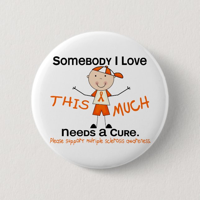 Somebody I Love - Multiple Sclerosis (Boy) MS Button (Front)