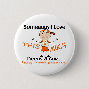 Somebody I Love - Multiple Sclerosis (Boy) MS Button