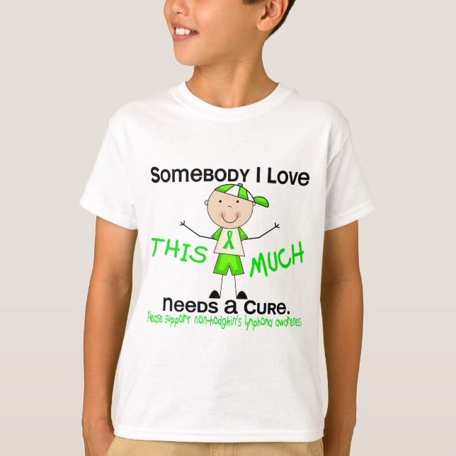 Somebody I Love - Non-Hodgkins Lymphoma (Boy) T-Shirt (Front)