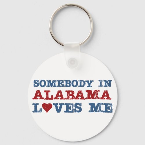 Somebody In Alabama Loves Me Keychain