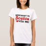 Somebody in Boston Loves Me T-Shirt