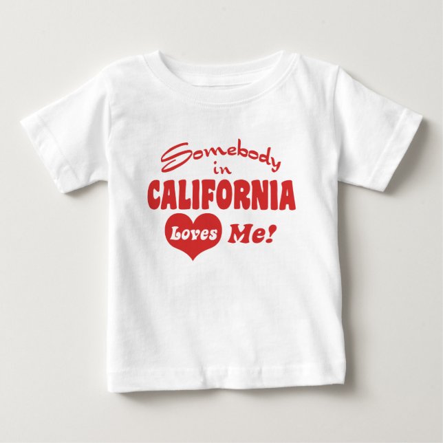 Somebody In California Loves Me Baby T-Shirt (Front)