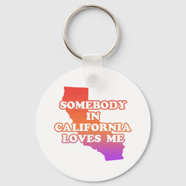 Somebody In California Loves Me Keychain (Front)