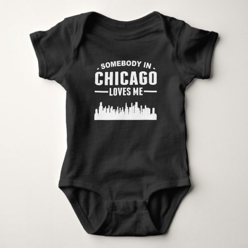 Somebody In Chicago Loves Me Baby Bodysuit
