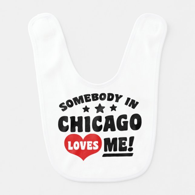 Somebody In Chicago Loves Me Bib (Front)