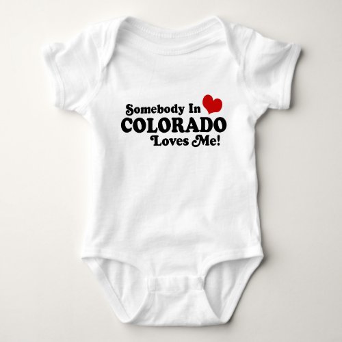Somebody In Colorado Loves Me Baby Bodysuit
