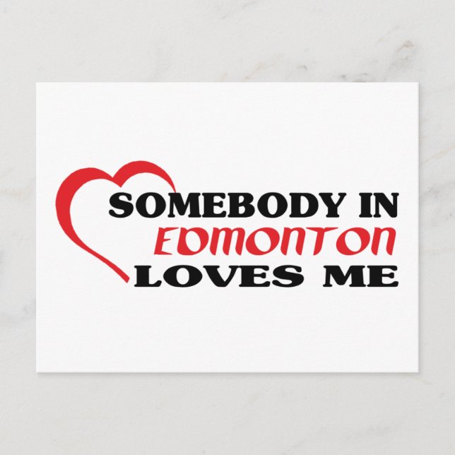 Somebody in Edmonton loves me Postcard (Front)