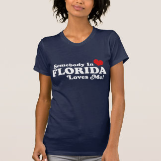 Somebody In Florida Loves Me T-Shirt