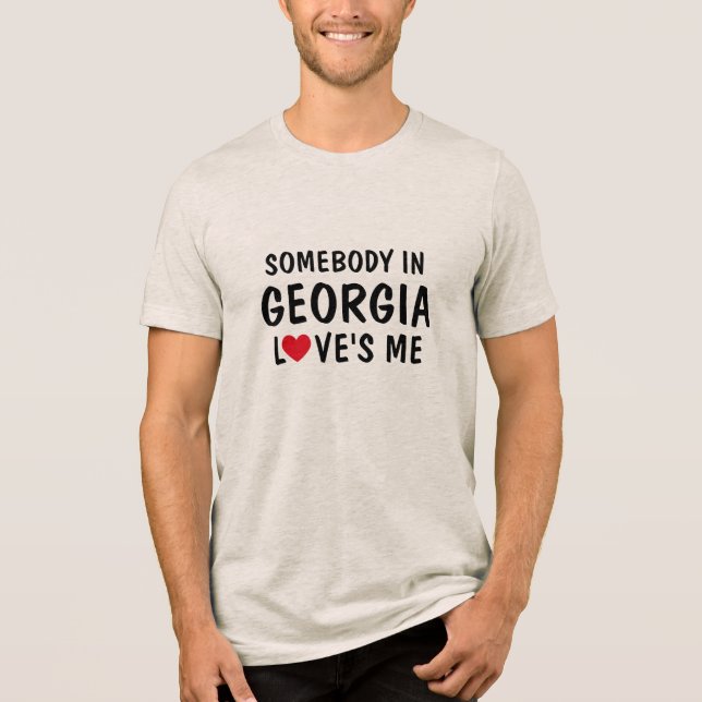 Somebody In Georgia Loves Me Shirt (Front)