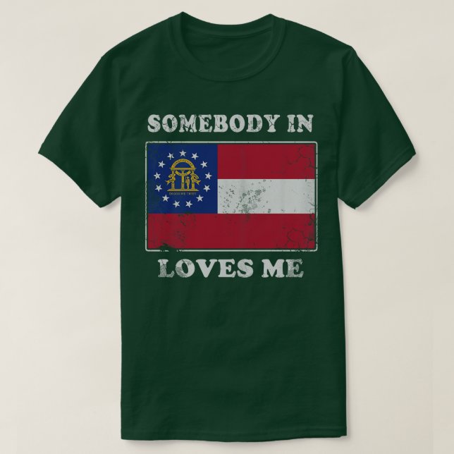 Somebody In Georgia Loves Me T-Shirt (Design Front)