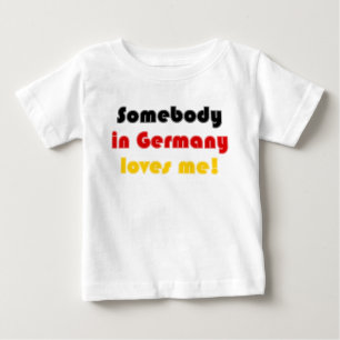 Somebody in Germany Loves Me! - Infant T-Shirt