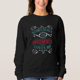 Somebody in Greenfield Loves Me New Hampshire US C Sweatshirt