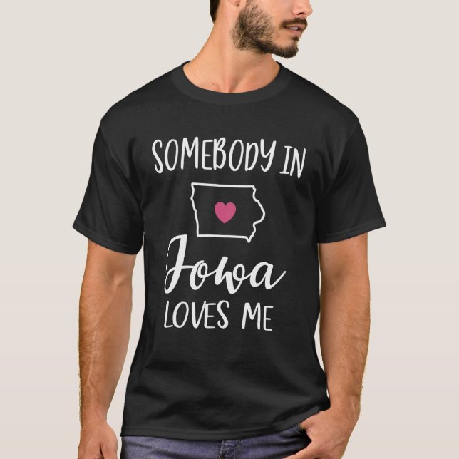 Somebody In Iowa Loves Me Heart Home State Map T-Shirt (Front)