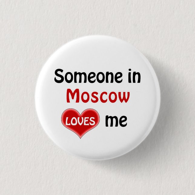 Somebody in Moscow loves me Button (Front)