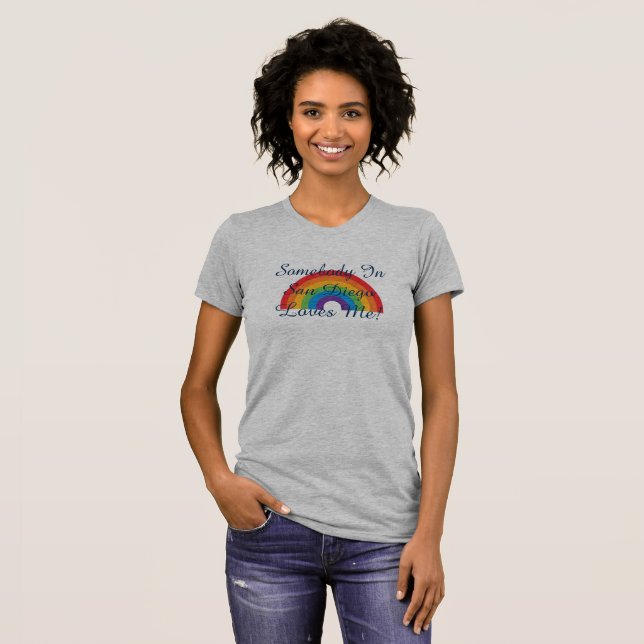 Somebody In San Diego Loves Me. T-Shirt (Front Full)