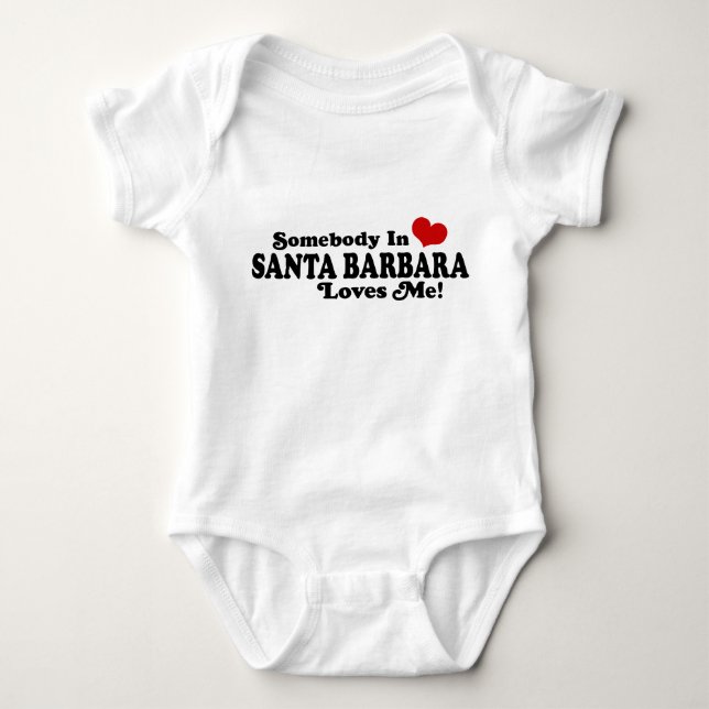 Somebody In Santa Barbara Loves Me Baby Bodysuit (Front)