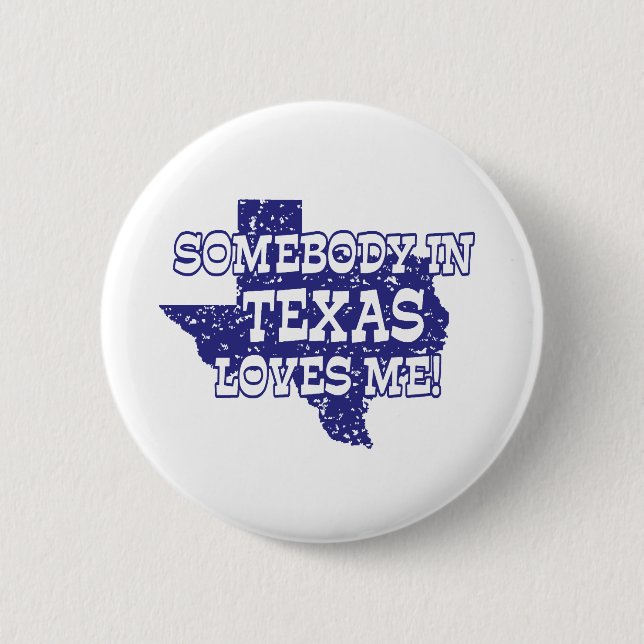 Somebody In Texas Loves Me Button (Front)