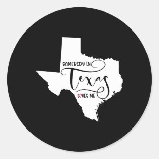 Somebody In Texas Loves Me Classic Round Sticker