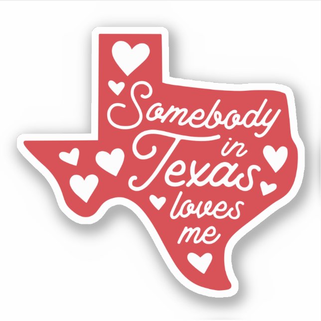 Somebody in Texas Loves Me Sticker (Front)