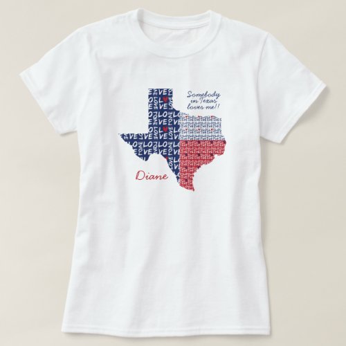 Somebody in Texas Loves Me T_Shirt