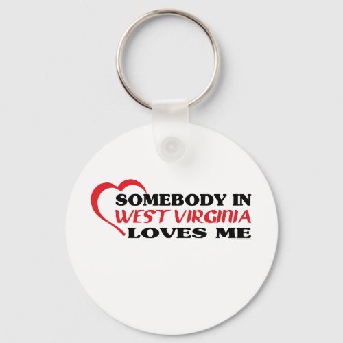 Somebody in West Virginia Loves Me shirts Keychain