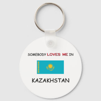 Somebody Loves Me In KAZAKHSTAN Keychain