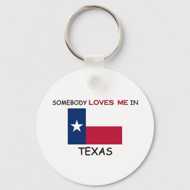 Somebody Loves Me In TEXAS Keychain (Front)