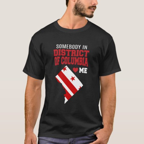 Somebody Loves Me In Washington Dc District Of Col T_Shirt