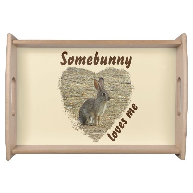 Somebody Loves Me Pun Cute Bunny Rabbit Serving Tray (Front)