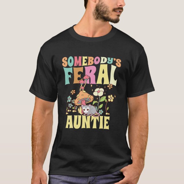 Somebody s Feral Auntie Opossum Wild Aunt Groovy M T-Shirt (Front)