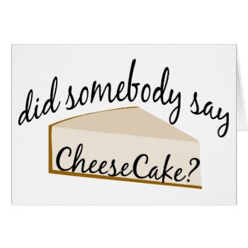 Somebody Say Cheesecake? by UTeezSF at Zazzle