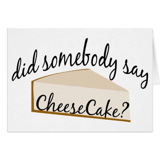 Somebody Say Cheesecake? Cards (Front Horizontal)