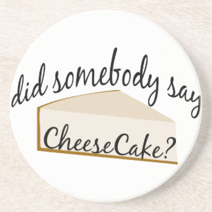Somebody Say Cheesecake? Coaster