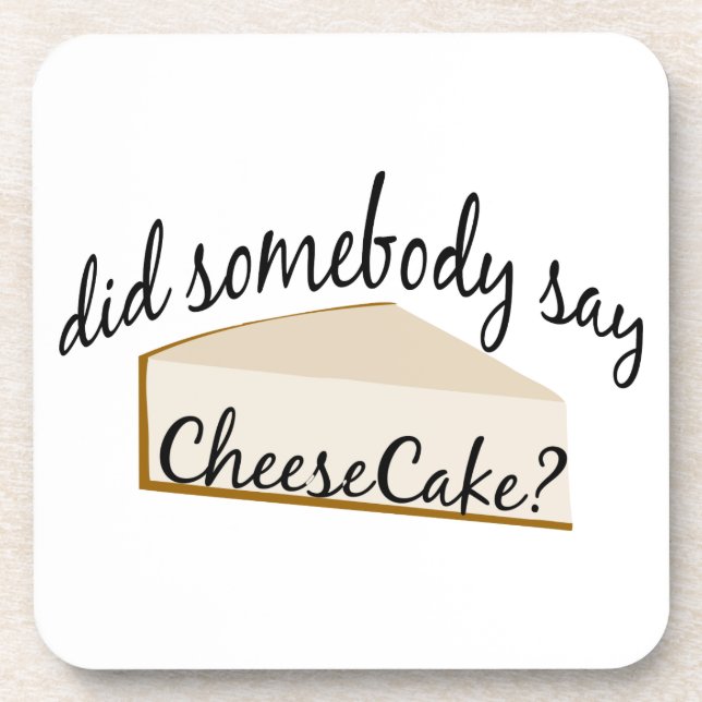 Somebody Say Cheesecake? Drink Coaster (Front)