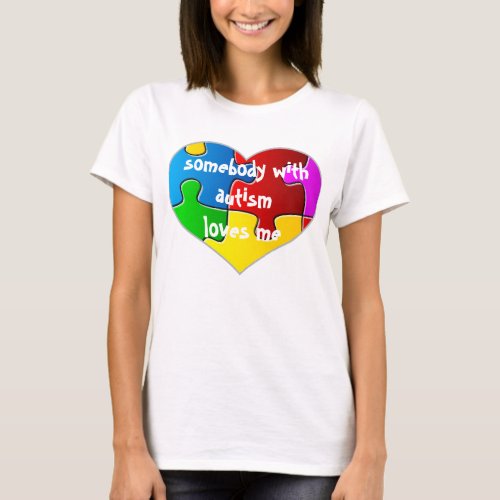 Somebody With Autism Loves Me T_Shirt