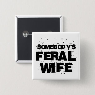 Somebody's Feral Aunt - Blessed Aunt Funny Auntie Button