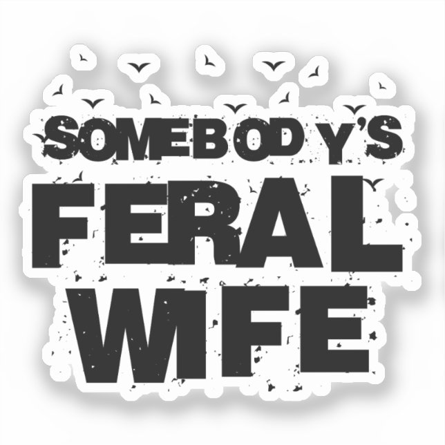 Somebody's Feral Aunt - Blessed Aunt Funny Auntie Sticker (Front)