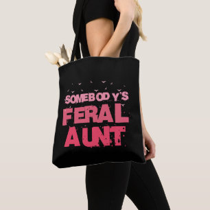 Somebody's Feral Aunt - Blessed Aunt Funny Auntie Tote Bag